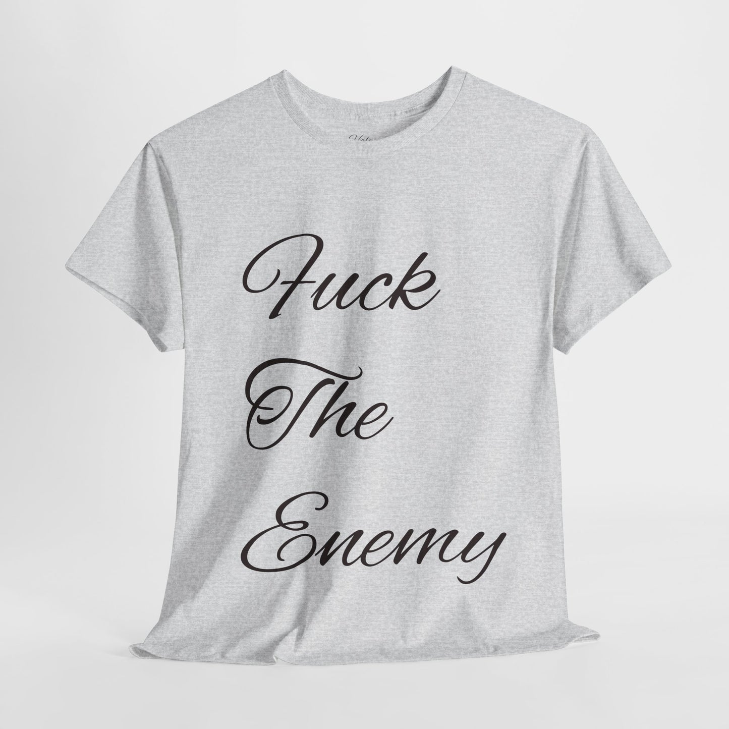Fuck The Enemy T-shirt