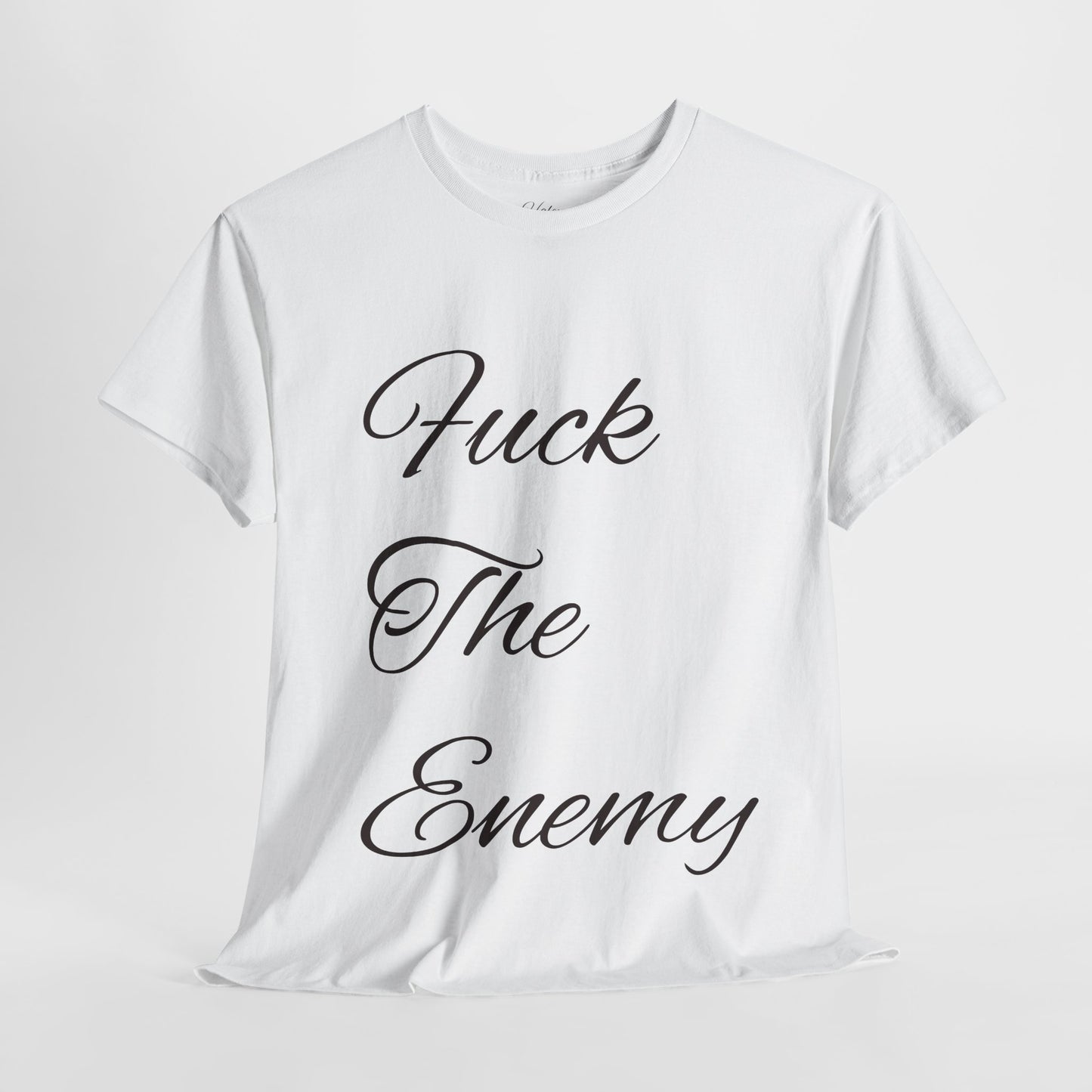 Fuck The Enemy T-shirt