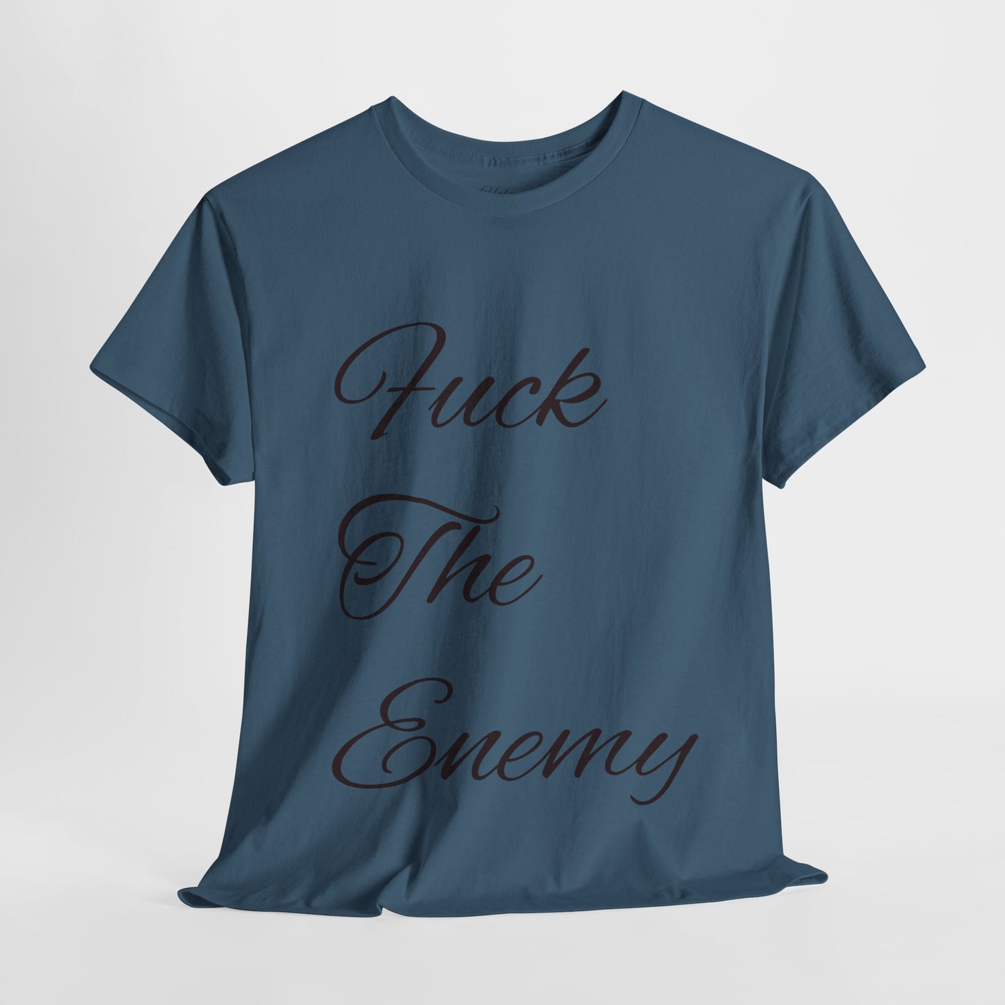 Fuck The Enemy T-shirt