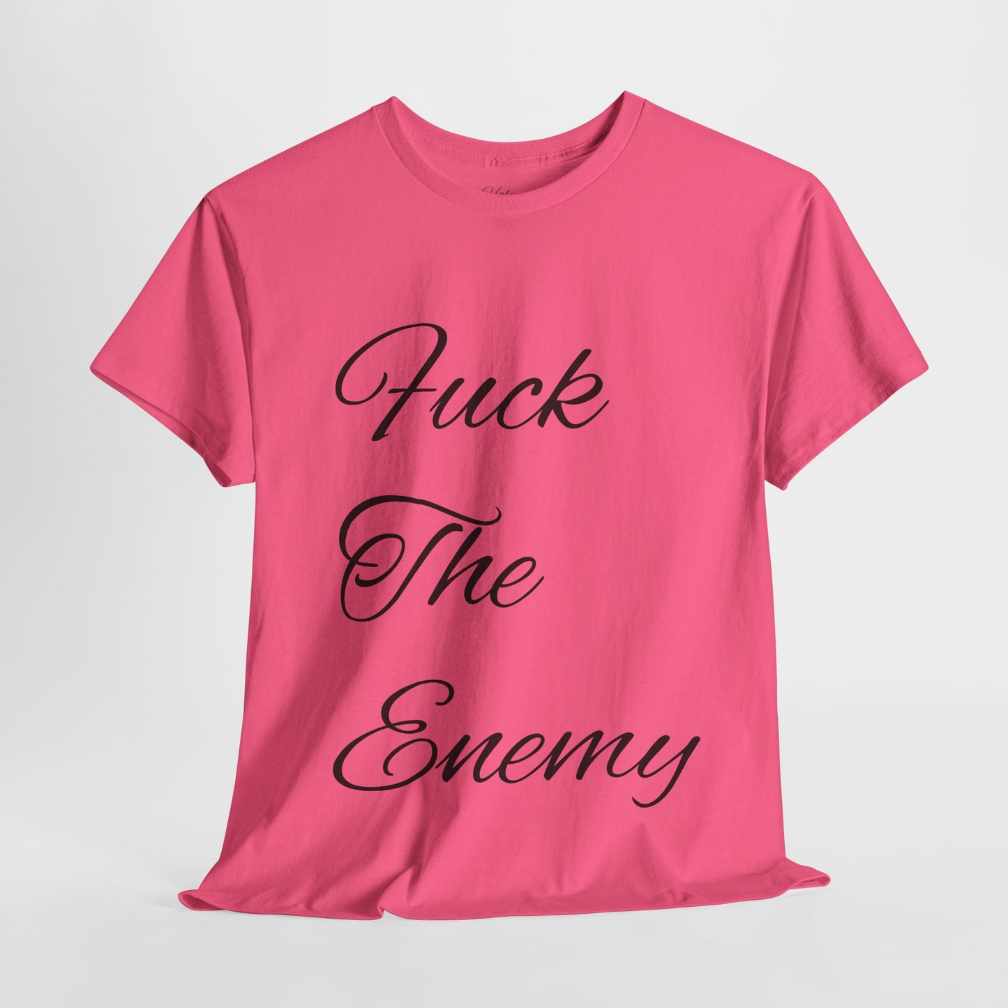 Fuck The Enemy T-shirt