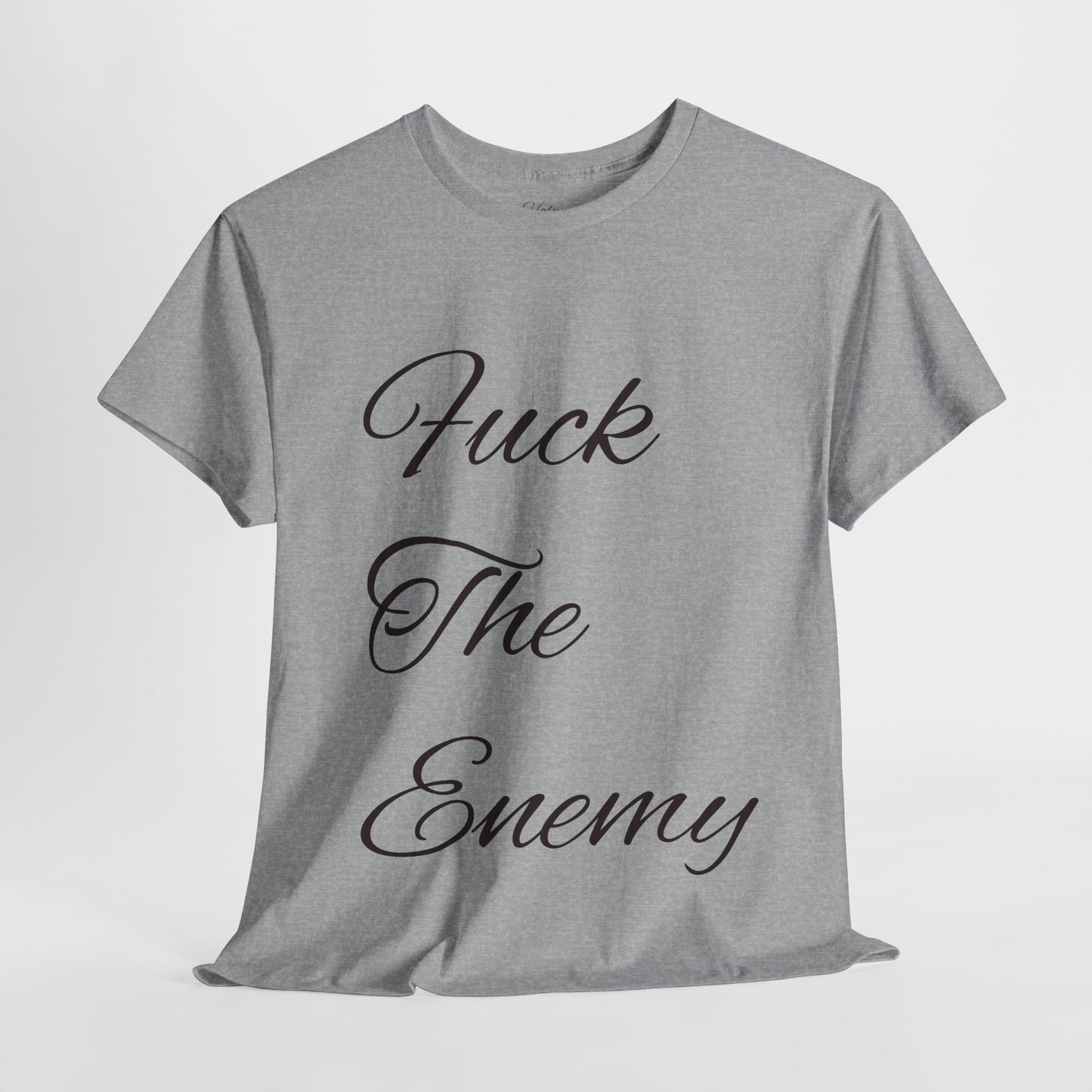 Fuck The Enemy T-shirt