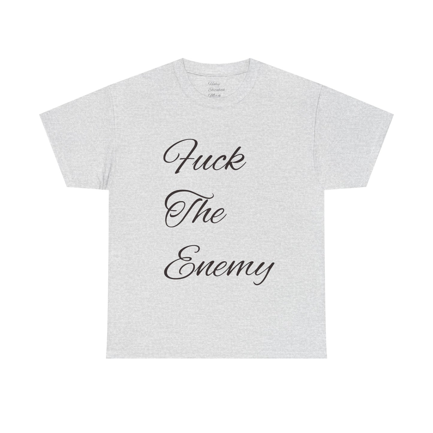 Fuck The Enemy T-shirt