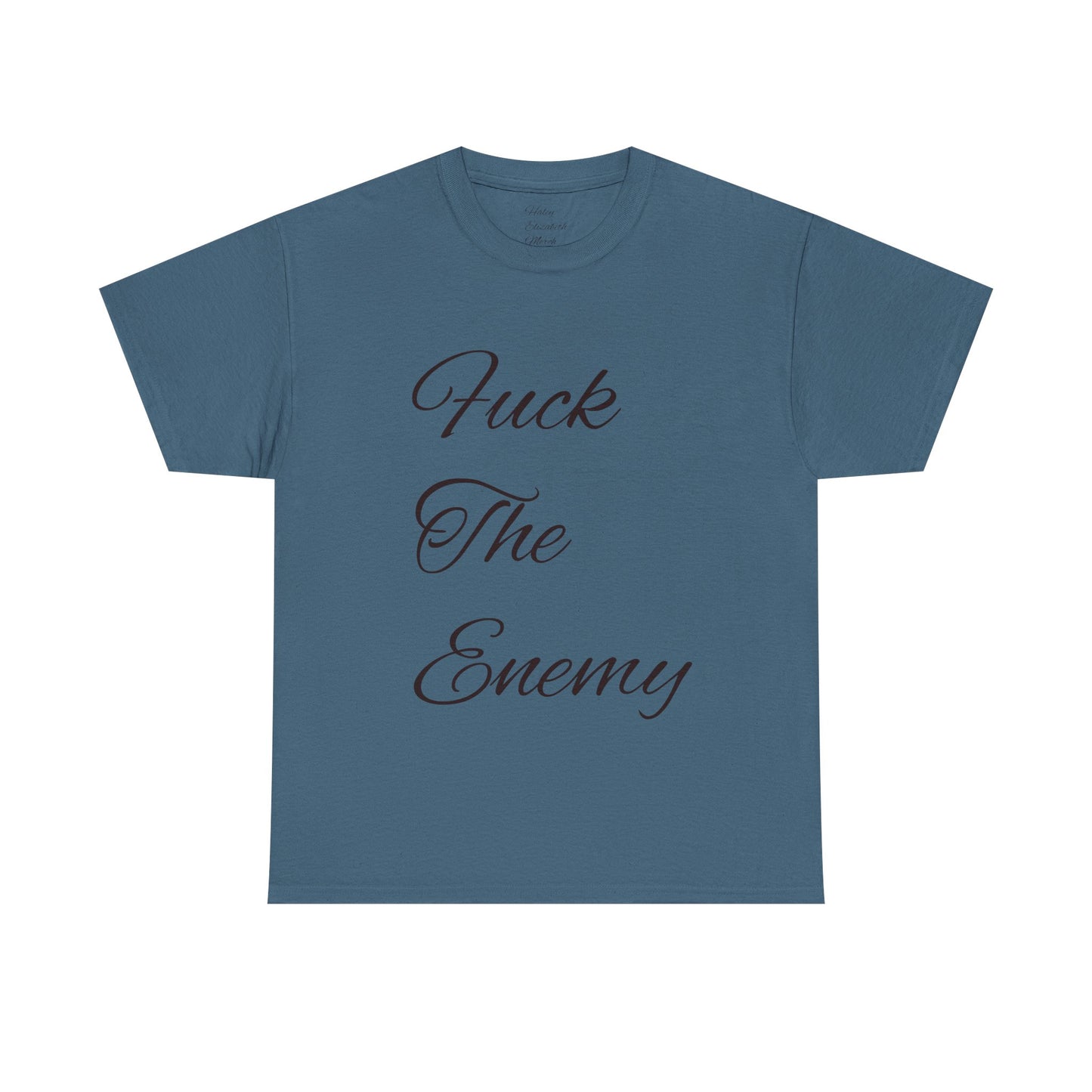 Fuck The Enemy T-shirt