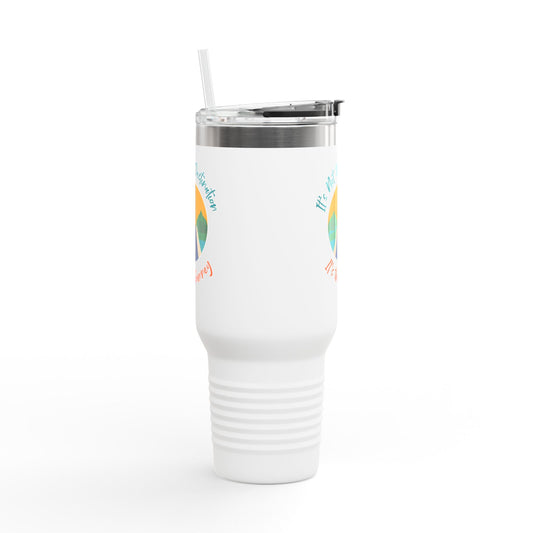 It's Not The Destination, Its The Jounery Cup